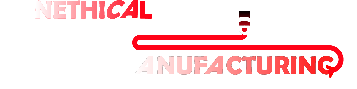 Unethical Manufacturing